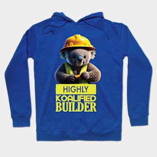 Just a Highly Koalified Builder Koala 2 Hoodie